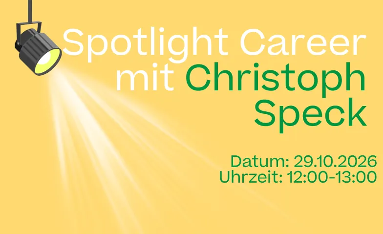 Spotlight Career mit Christoph Speck